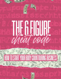 The 6 figure Cheat Code E-Book